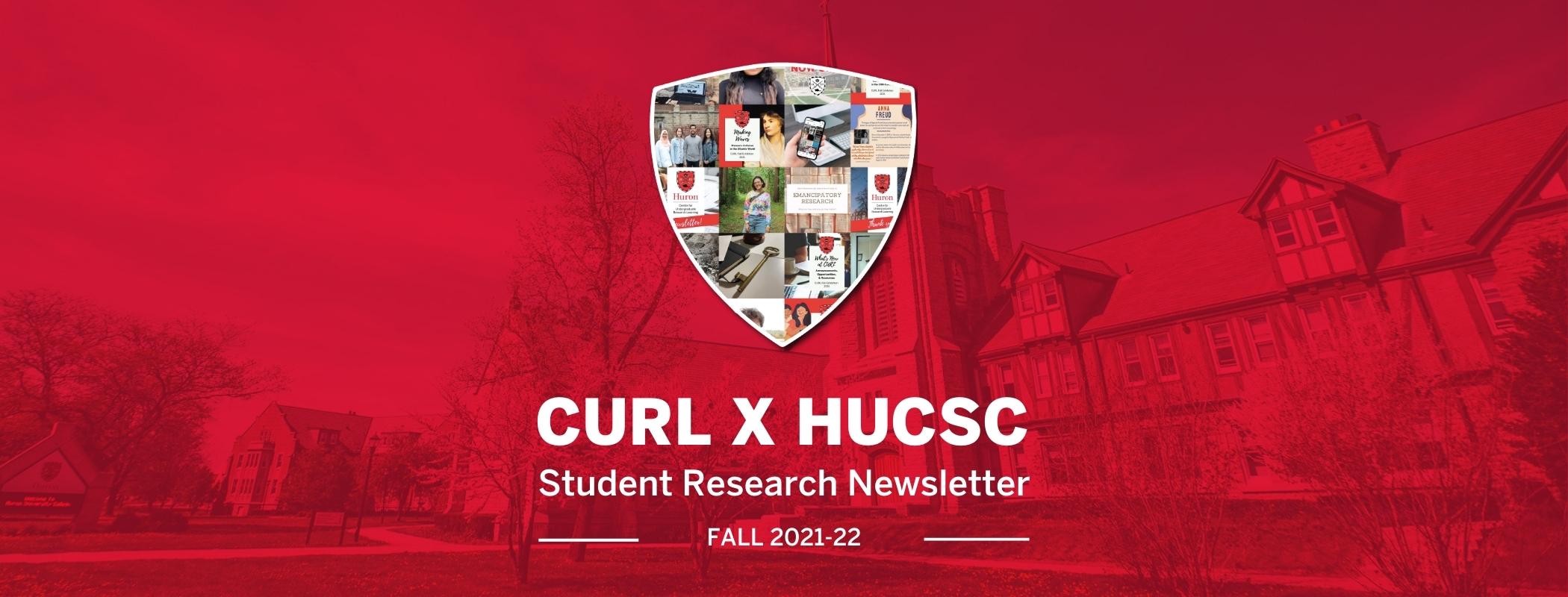 On top of a background featuring the Huron building, text reads, "CURL x HUCSC Student Research Journal." Above the text is a collage of CURL and HUCSC instagram posts arranged into the shape of a shield.